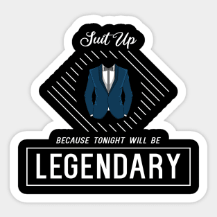 Suit up, because tonight will be legendary Sticker